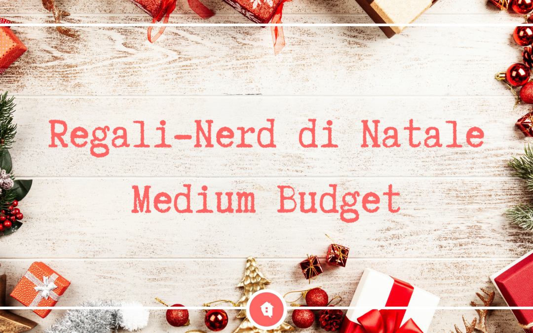Nerd-Regali di Natale | Medium Budget